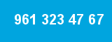 961 323 47 67